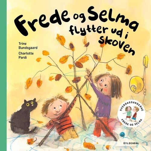 Frede Og Selma 5 - Selma Og Frede Flytter Ud I Skoven - Trine Bundsgaard - Bog