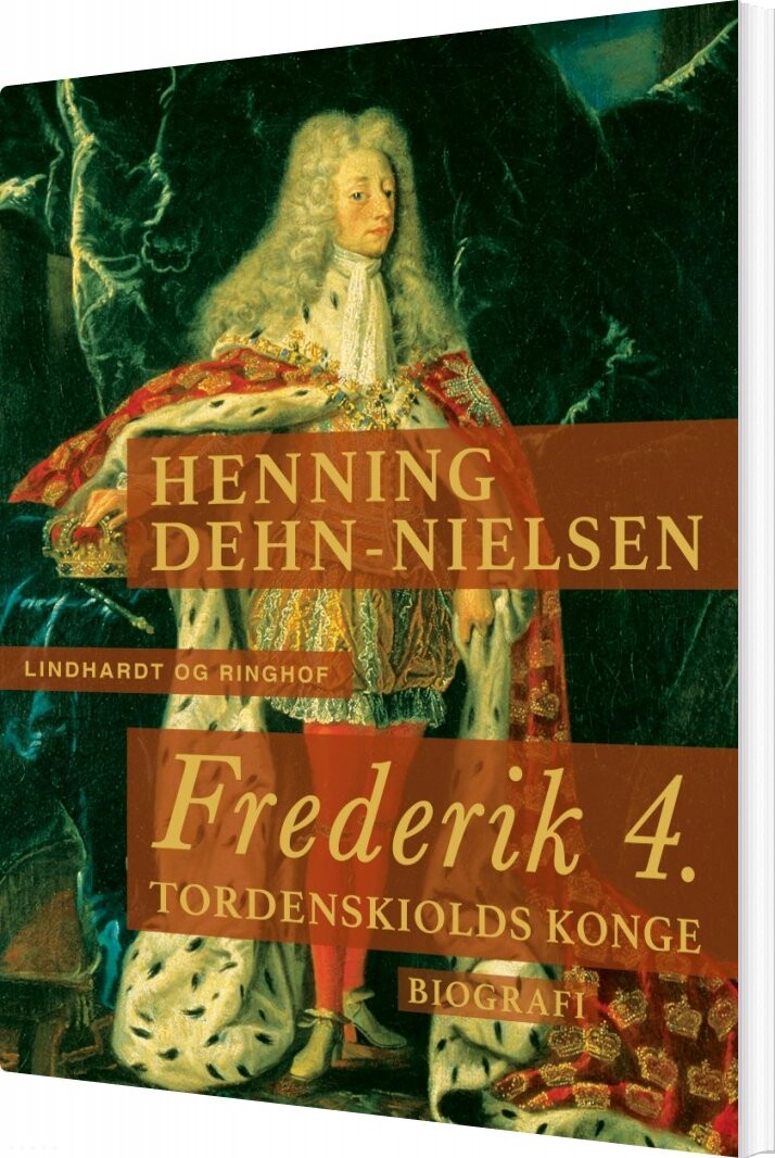 Frederik 4. Tordenskiolds Konge - Henning Dehn-nielsen - Bog