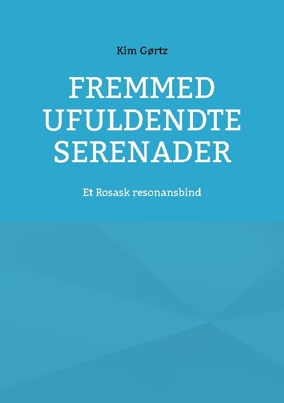 Billede af Fremmed Ufuldendte Serenader - Kim Gørtz - Bog