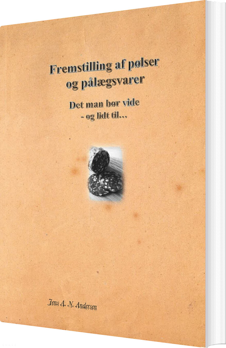 Billede af Fremstilling Af Pølser Og Pålægsvarer - Jens A. N. Andersen - Bog