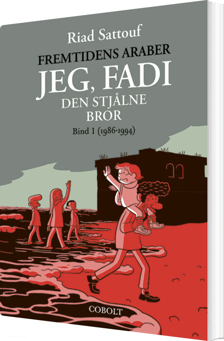 Fremtidens Araber: Jeg, Fadi - Den Stjålne Bror 1 (1986-1994) - Riad Sattouf - Bog