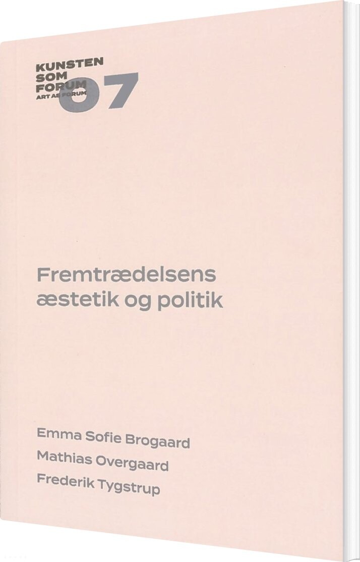 Fremtrædelsens æstetik Og Politik - Emma Sofie Brogaard - Bog