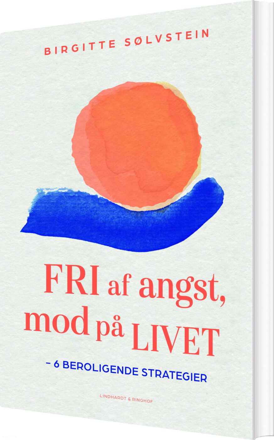 Fri Af Angst, Mod På Livet - Birgitte Sølvstein - Bog
