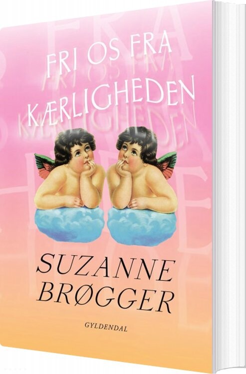 Billede af Fri Os Fra Kærligheden - Suzanne Brøgger - Bog