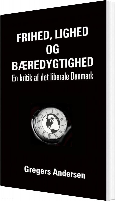 Billede af Frihed, Lighed Og Bæredygtighed - Gregers Andersen - Bog
