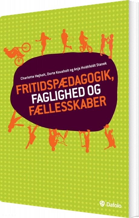 Billede af Fritidspædagogik, Faglighed Og Fællesskaber - Charlotte Højholt - Bog