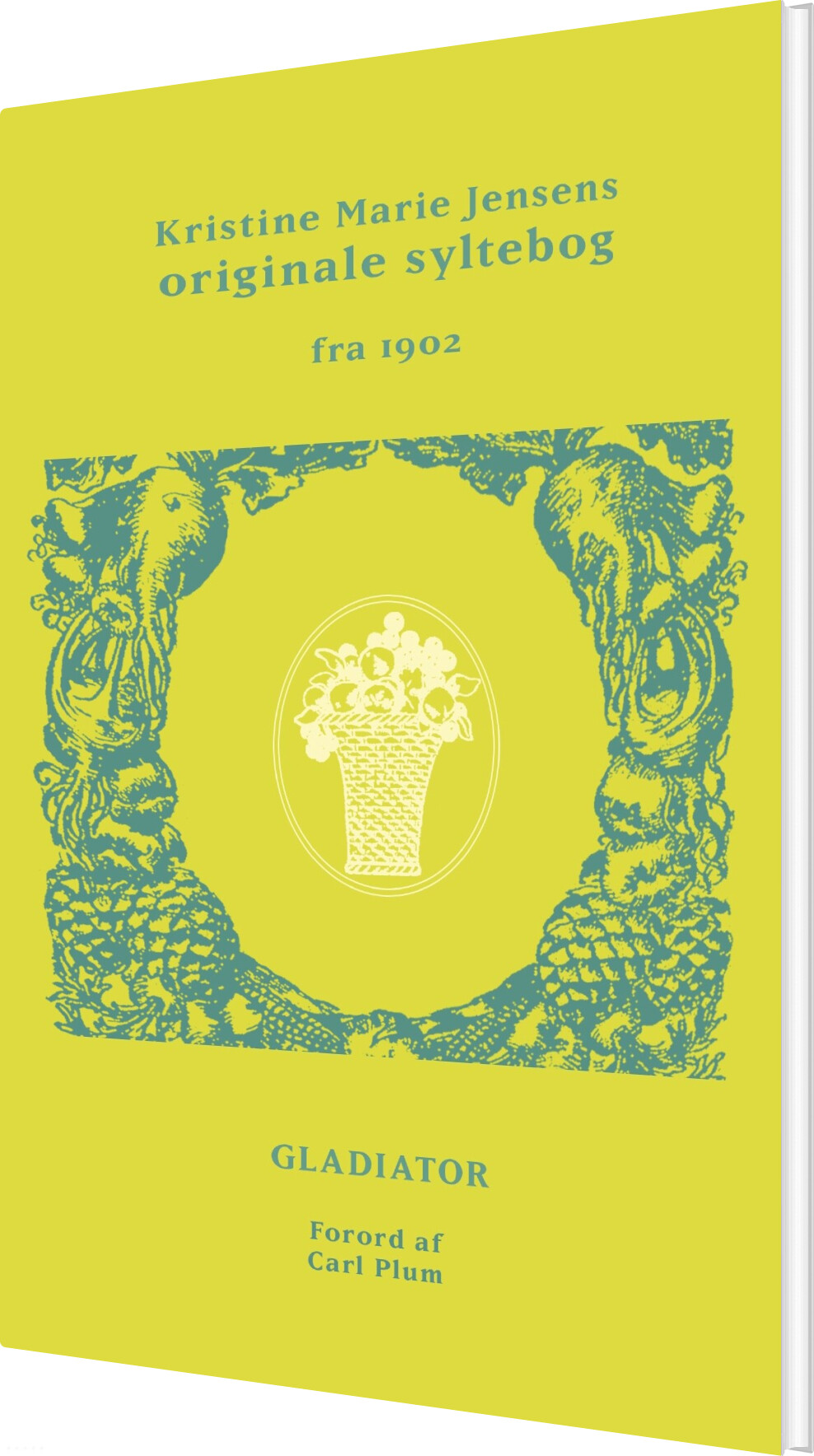 Frøken Jensens Syltebog (kristine Marie Jensens Originale Syltebog Fra 1902) - Kristine Marie Jensen - Bog