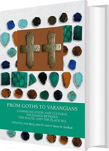 Billede af From Goths To Varangians - Søren Michael Sindbæk - English Book