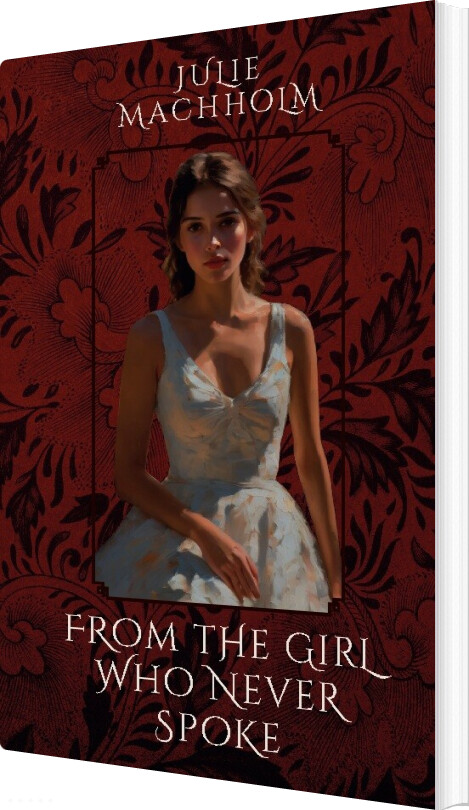 Billede af From The Girl Who Never Spoke - Julie Machholm - English Book