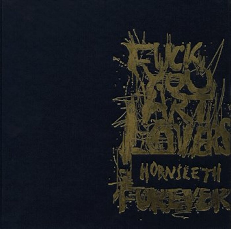 Fuck You Art Lovers Forever - Kristian Von Hornsleth - English Book