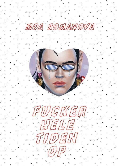 Fucker Hele Tiden Op - Moa Romanova - Bog