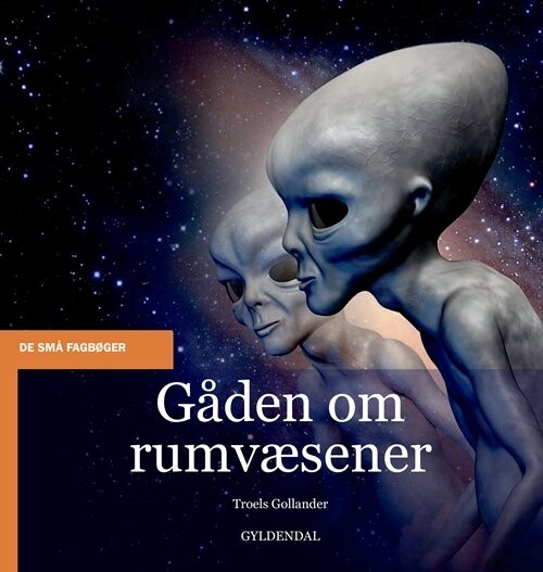 Billede af Gåden Om Rumvæsener - Troels Gollander - Bog hos Gucca.dk