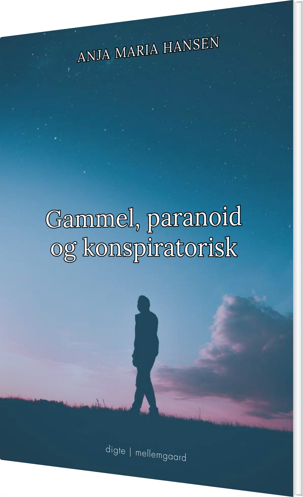 Gammel, Paranoid Og Konspiratorisk - Anja Maria Hansen - Bog