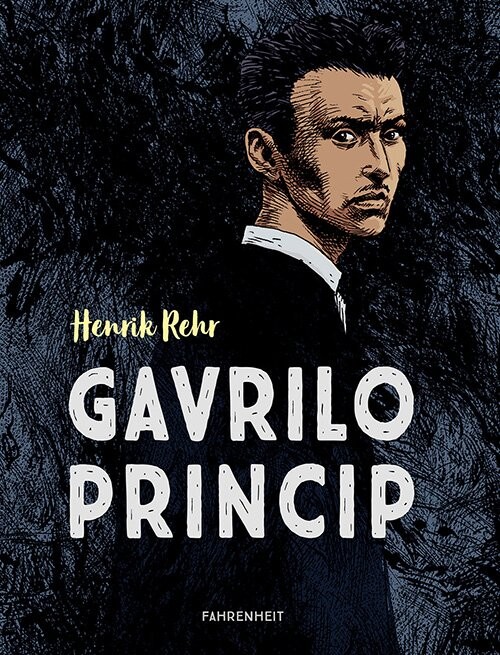 Billede af Gavrilo Princip - Henrik Rehr - Tegneserie hos Gucca.dk