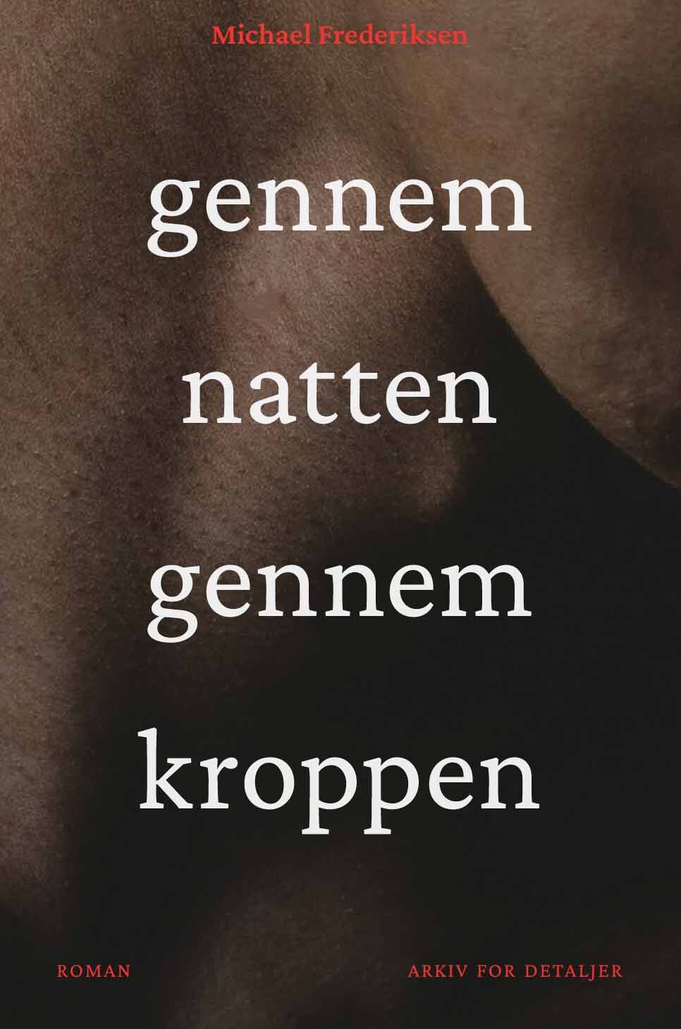 Gennem Natten Gennem Kroppen - Michael Frederiksen - Bog