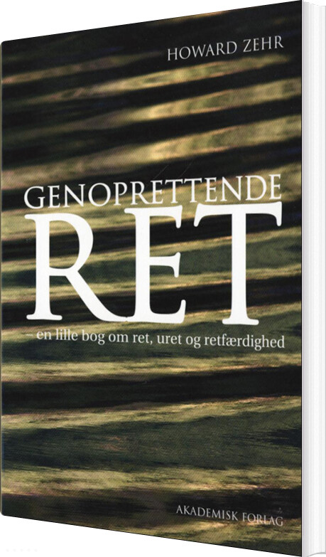 Genoprettende Ret - En Lille Bog Om Ret, Uret Og Retfærdighed - Howard Zehr - Bog