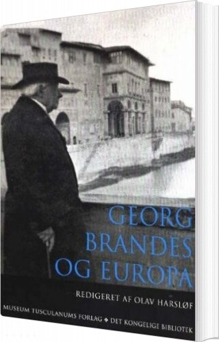 Georg Brandes Og Europa - Olav Harsløf - Bog