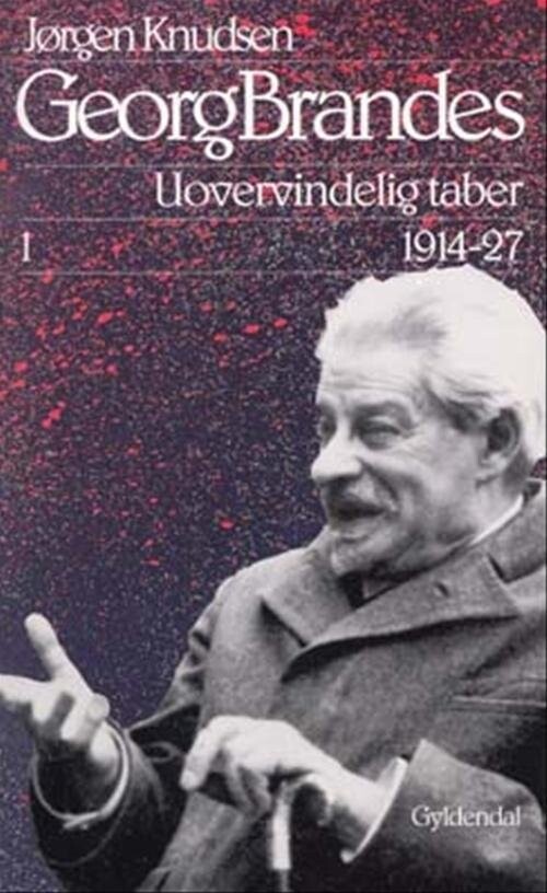 Billede af Georg Brandes, Uovervindelig Taber 1914-27, Illustreret - Jørgen Knudsen - Bog