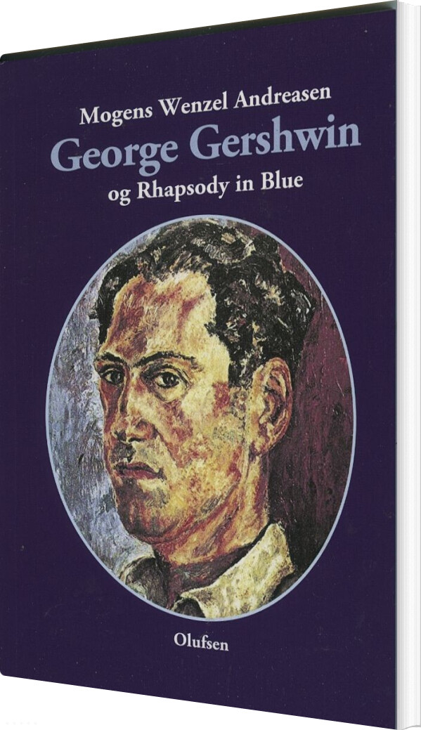 George Gershwin - Og Rhapsody In Blue - Mogens Wenzel Andreasen - Bog