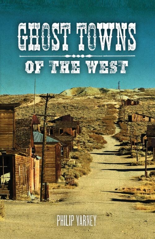 Ghost Towns Of The West - Philip Varney - English Book