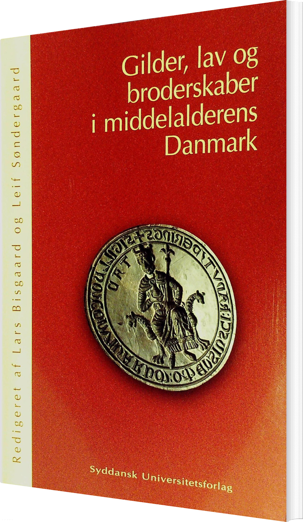 Gilder, Lav Og Broderskaber I Middelalderens Danmark - Leif Søndergaard - Bog