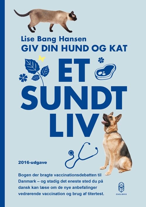 Billede af Giv Din Hund Og Kat Et Sundt Liv - Lise Bang Hansen - Bog