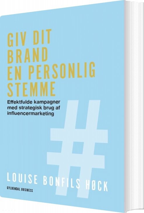Giv Dit Brand En Personlig Stemme - Louise Bonfils Høck - Bog