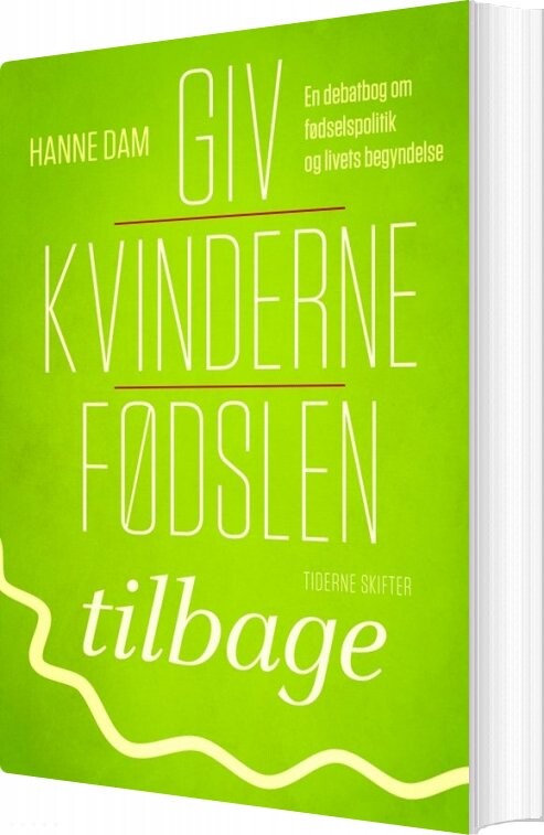 Billede af Giv Kvinderne Fødslen Tilbage - Hanne Dam - Bog