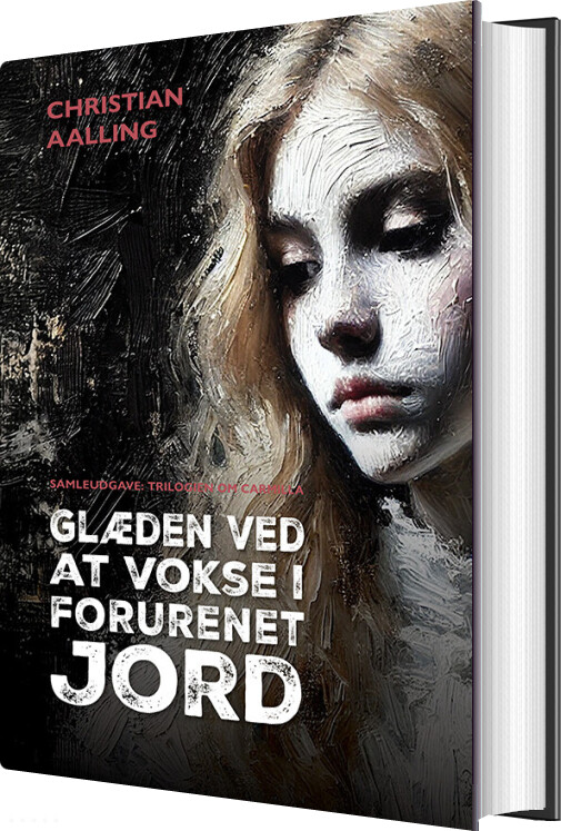 Glæden Ved At Vokse I Forurenet Jord - Christian Aalling - Bog