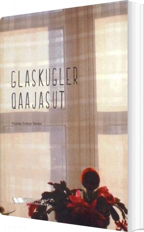 Glaskugler * Qaajasut af Hulda Zober Holm - Hæftet Bog Gucca.dk