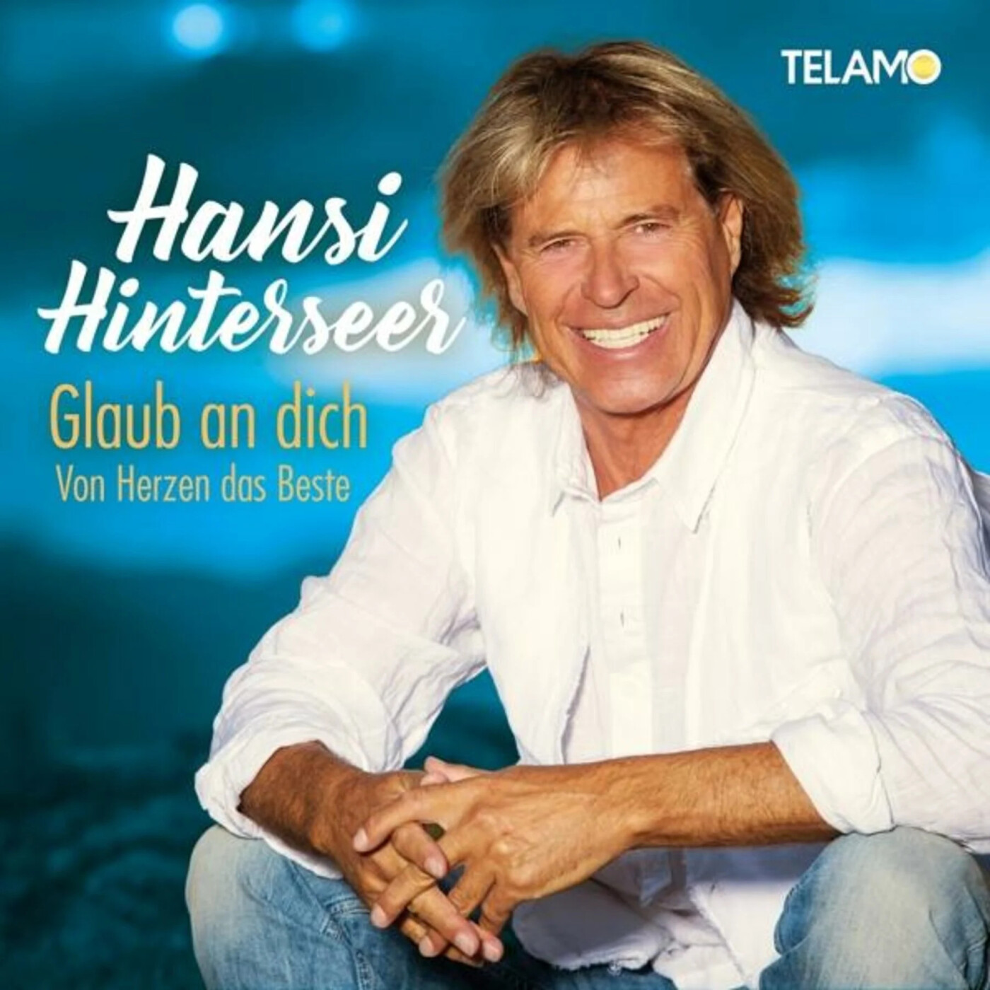 Hansi Hinterseer - Glaub An Dich: Von Hezen Das Beste - CD