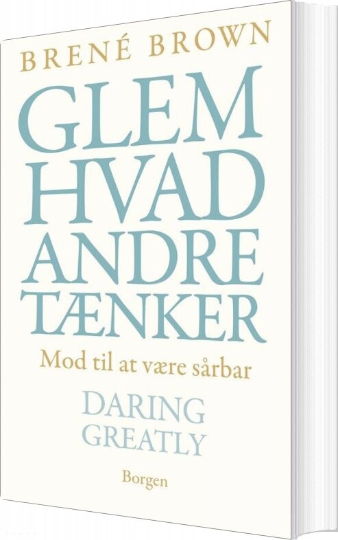 Glem Hvad Andre Tænker - Brené Brown - Bog