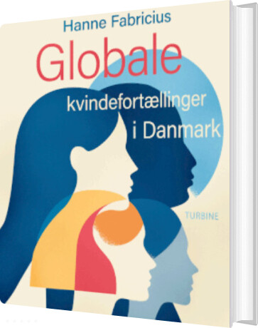Globale Kvindefortællinger I Danmark - Hanne Fabricius - Bog
