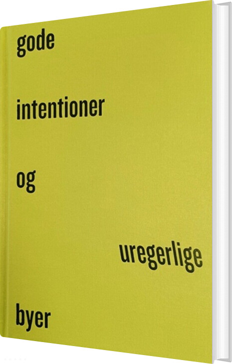 Gode Intentioner Og Uregerlige Byer - Tom Nielsen - Bog