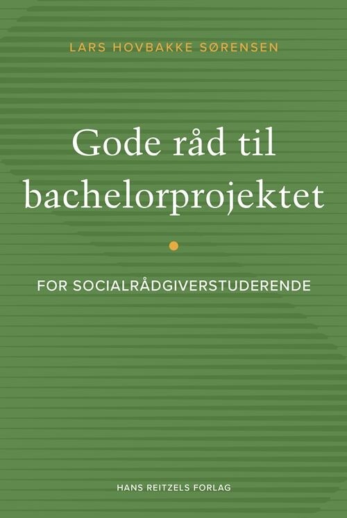 Billede af Gode Råd Til Bachelorprojektet - Lars Hovbakke Sørensen - Bog