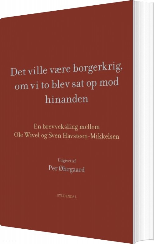 Billede af Det Ville Være Borgerkrig, Om Vi To Blev Sat Op Mod Hinanden - Ole Wivel - Bog