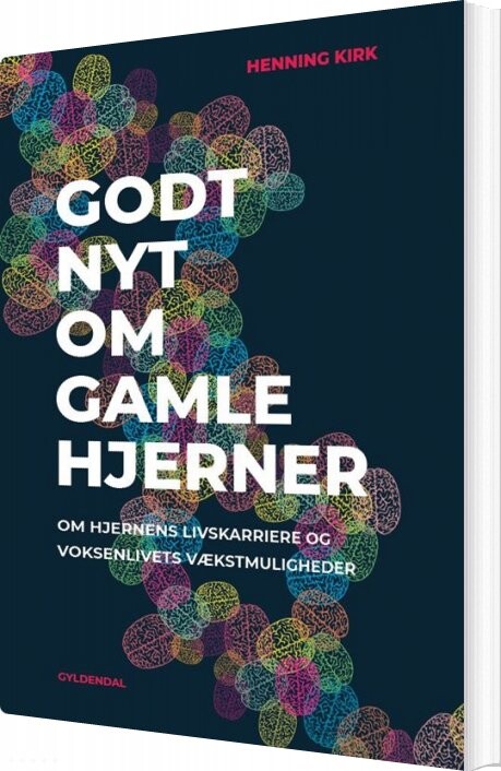 Godt Nyt Om Gamle Hjerner - Henning Kirk - Bog