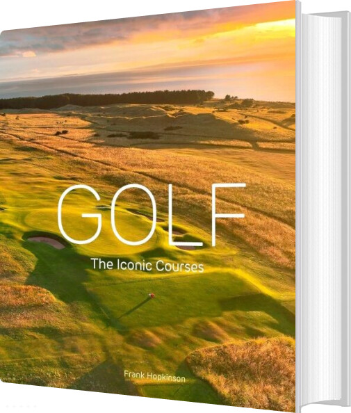 Golf: The Iconic Courses: The World's Most Iconic Courses - Frank Hopkinson - English Book