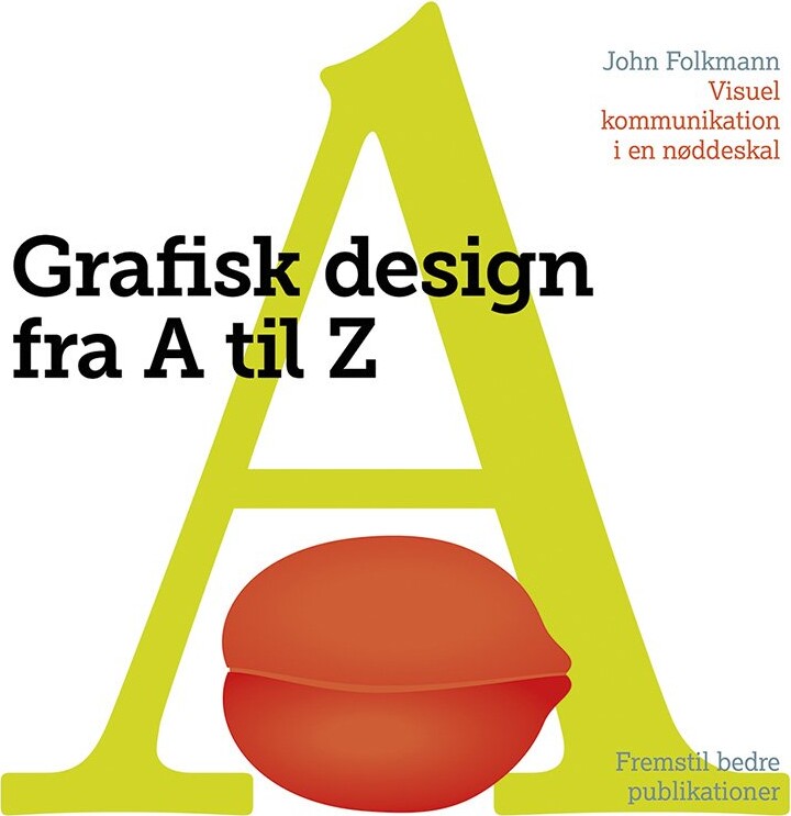 Grafisk Design Fra A Til Z - John Folkmann - Bog