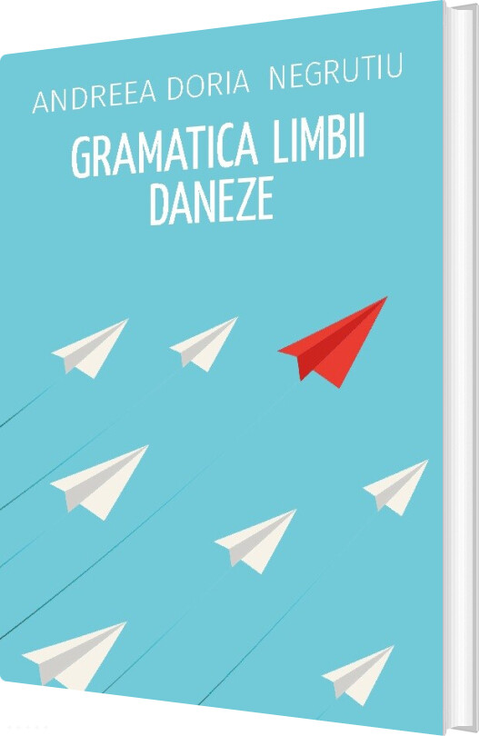 Gramatica Limbii Daneze - Andreea Doria Negrutiu - Bog
