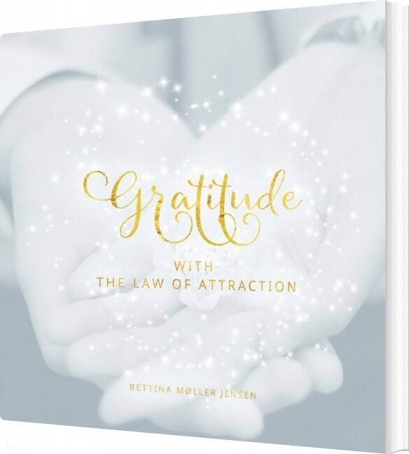 Billede af Gratitude With The Law Of Attraction - Bettina Møller Jensen - English Book