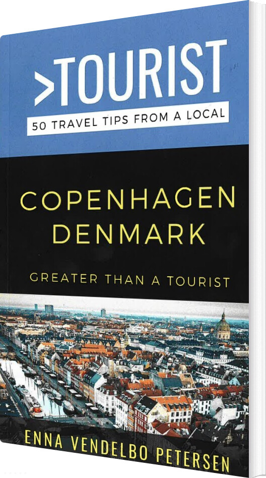 Billede af Greater Than A Tourist - Copenhagen - Enna Vendelbo Petersen - Bog
