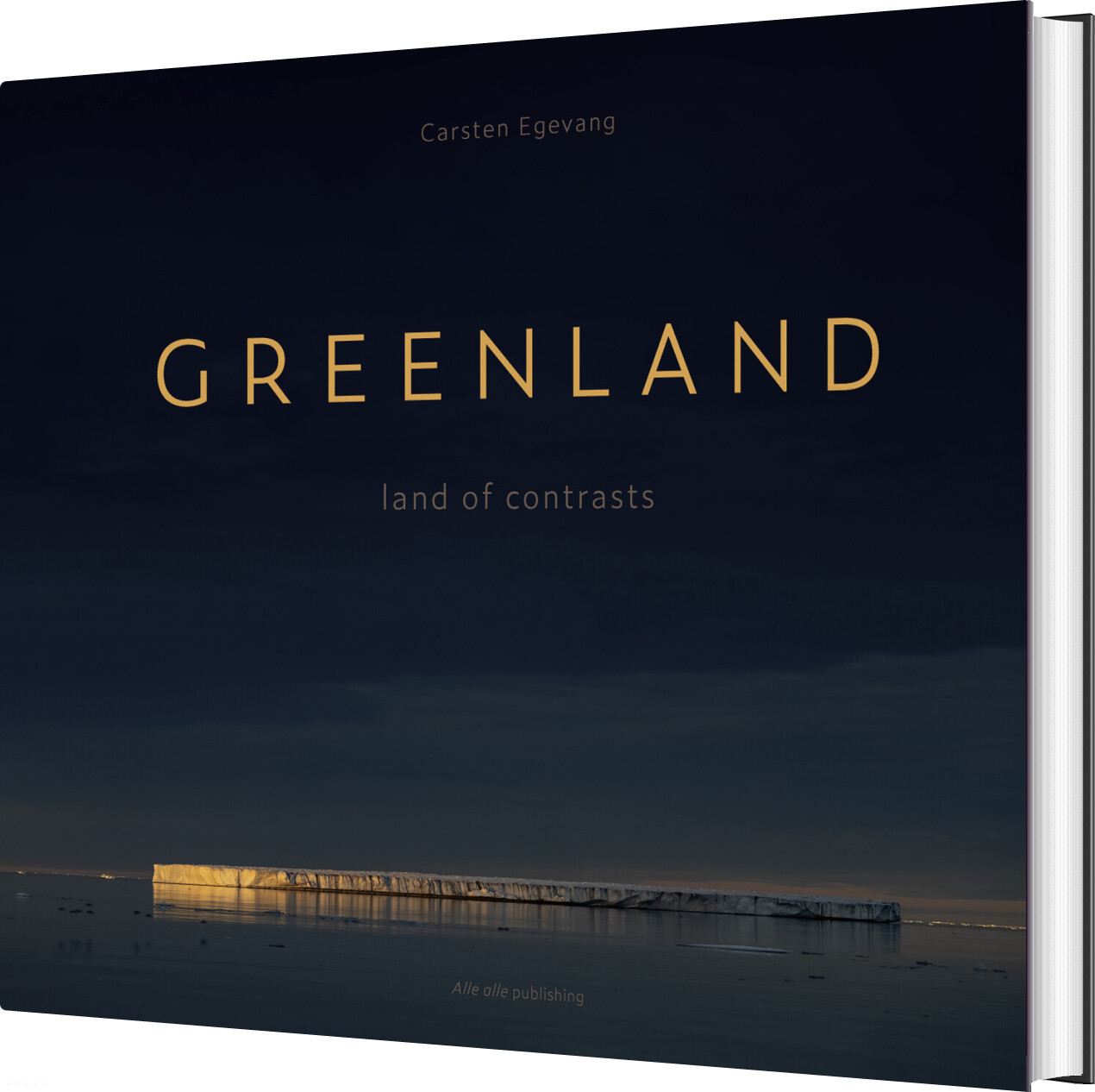 Billede af Greenland - Land Of Contrasts - Carsten Egevang - English Book
