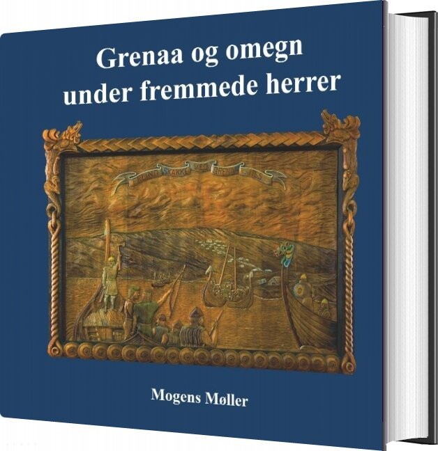 Billede af Grenaa Og Omegn Under Fremmede Herrer - Mogens Møller - Bog