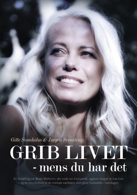 Grib Livet - Gitte Svanholm - Bog