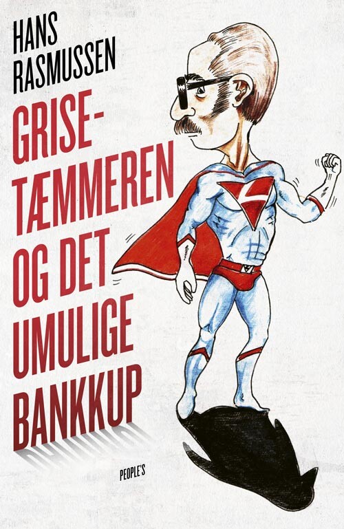 Grisetæmmeren Og Det Umulige Bankkup - Hans Rasmussen - Bog