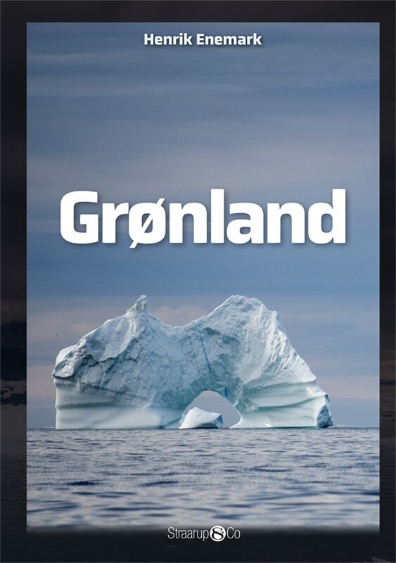Grønland - Henrik Enemark - Bog - Straarup & Co