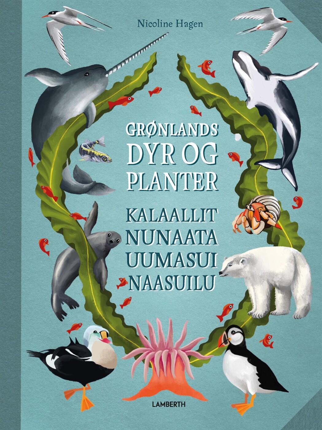 Grønlands Dyr Og Planter - Nicoline Hagen - Bog