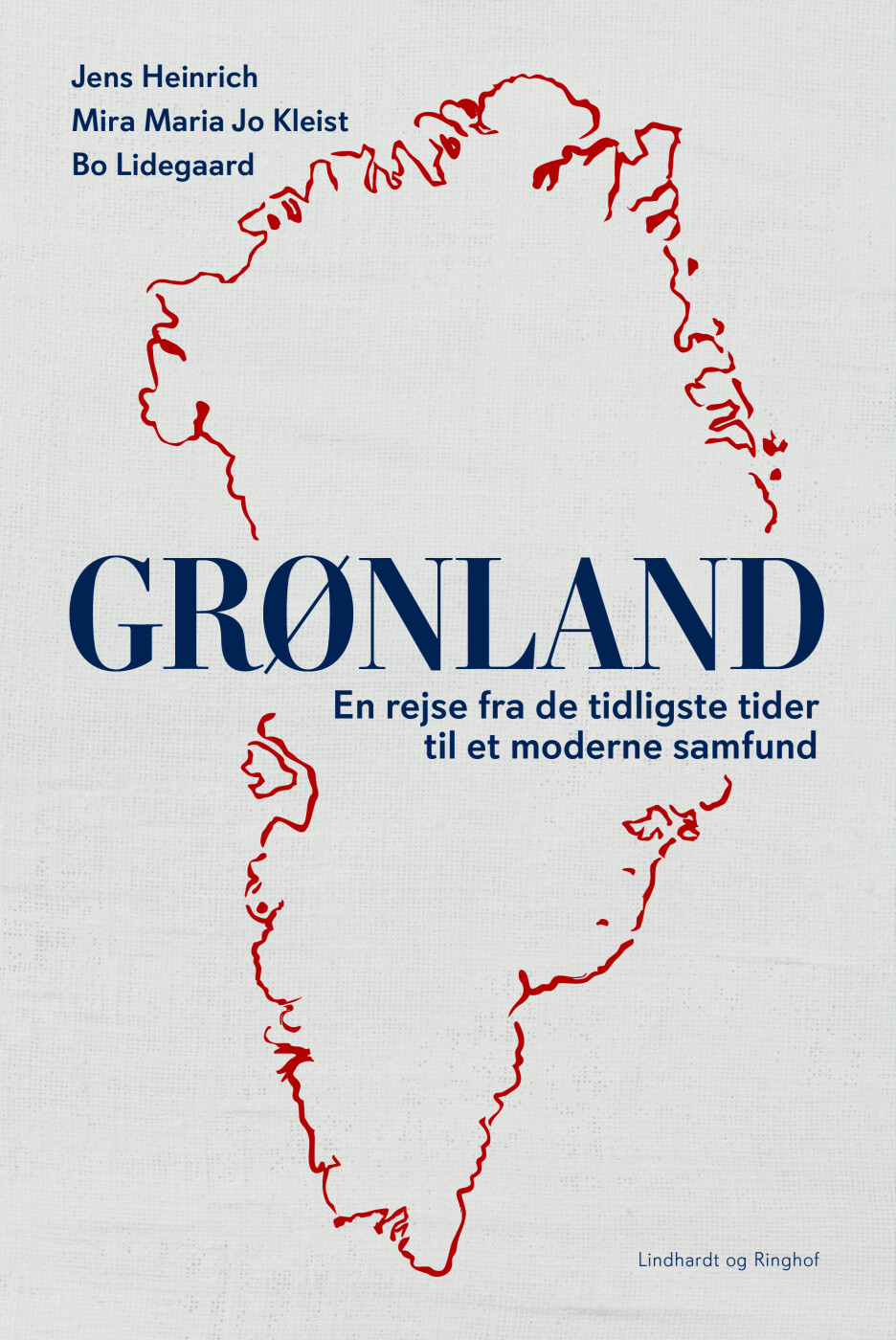 Grønland - En Rejse Fra De Tidligste Tider Til Et Moderne Samfund - Bo Lidegaard - Bog