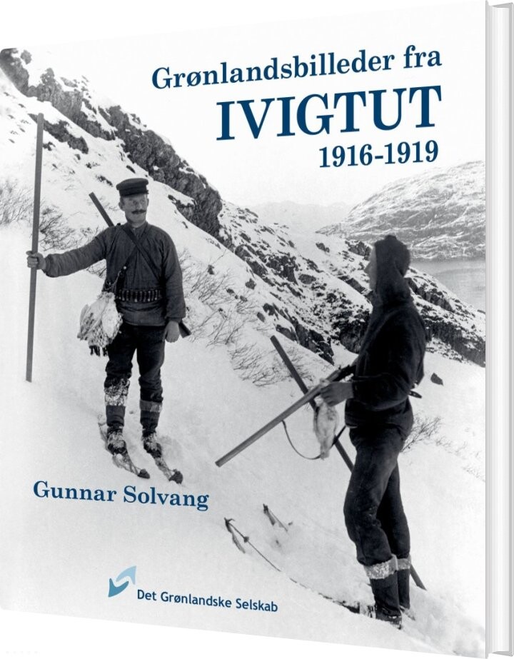 Grønlandsbilleder Fra Ivigtut 1916-1919 - Gunnar Solvang - Bog